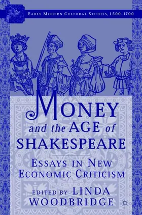 Woodbridge |  Money and the Age of Shakespeare: Essays in New Economic Criticism | Buch |  Sack Fachmedien