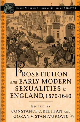 Relihan / Stanivukovic |  Prose Fiction and Early Modern Sexuality,1570-1640 | Buch |  Sack Fachmedien