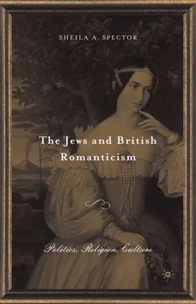 Spector |  The Jews and British Romanticism | Buch |  Sack Fachmedien