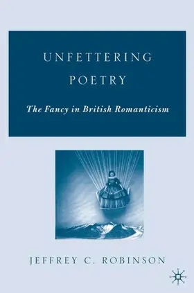 Robinson |  Unfettering Poetry | Buch |  Sack Fachmedien