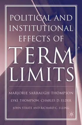 Sarbaugh-Thompson / Thompson / Elder | The Political and Institutional Effects of Term Limits | Buch | 978-1-4039-6514-1 | www.sack.de