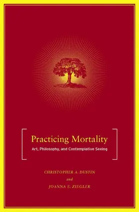 Dustin / Ziegler |  Practicing Mortality | Buch |  Sack Fachmedien
