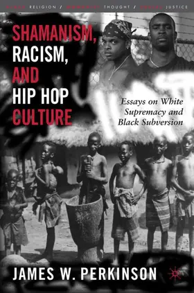 Perkinson |  Shamanism, Racism, and Hip Hop Culture | Buch |  Sack Fachmedien