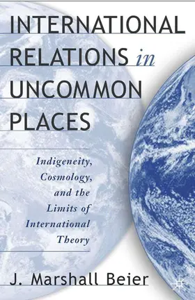 Beier |  International Relations in Uncommon Places | Buch |  Sack Fachmedien