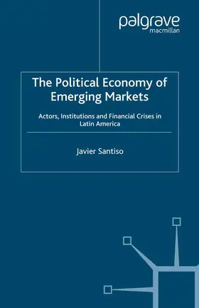 Santiso |  The Political Economy of Emerging Markets | Buch |  Sack Fachmedien