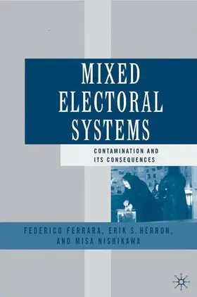 Ferrara / Herron / Nishikawa |  Mixed Electoral Systems | Buch |  Sack Fachmedien
