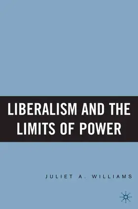 Williams | Liberalism and the Limits of Power | Buch | 978-1-4039-7103-6 | www.sack.de