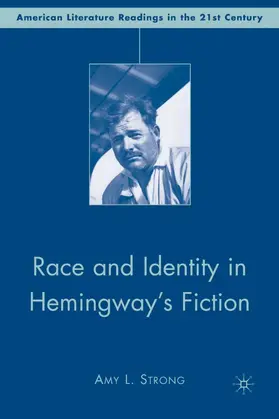 Strong |  Race and Identity in Hemingway's Fiction | Buch |  Sack Fachmedien