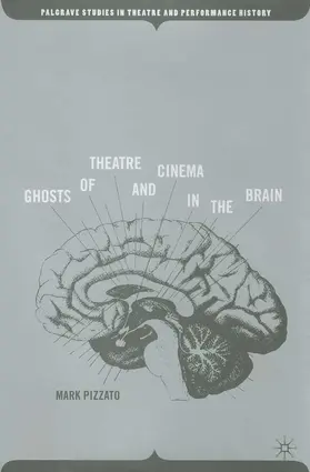 Pizzato |  Ghosts of Theatre and Cinema in the Brain | Buch |  Sack Fachmedien