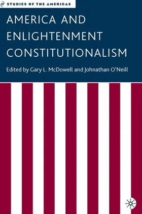 McDowell / O'Neill | America and Enlightenment Constitutionalism | Buch | 978-1-4039-7236-1 | www.sack.de