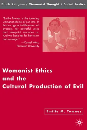 Townes |  Womanist Ethics and the Cultural Production of Evil | Buch |  Sack Fachmedien