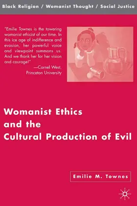 Townes |  Womanist Ethics and the Cultural Production of Evil | Buch |  Sack Fachmedien