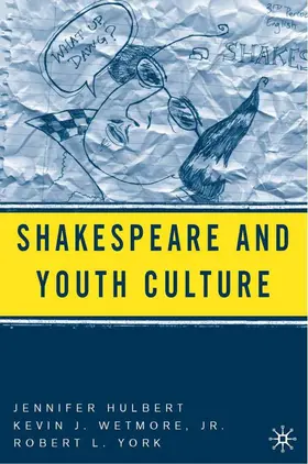 Hulbert / Jr. / York |  Shakespeare and Youth Culture | Buch |  Sack Fachmedien