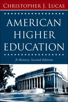 Lucas | American Higher Education, Second Edition | Buch | 978-1-4039-7289-7 | sack.de