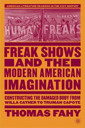 Fahy |  Freak Shows and the Modern American Imagination | Buch |  Sack Fachmedien