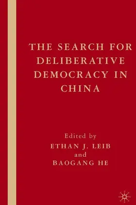 Leib / He |  The Search for Deliberative Democracy in China | Buch |  Sack Fachmedien
