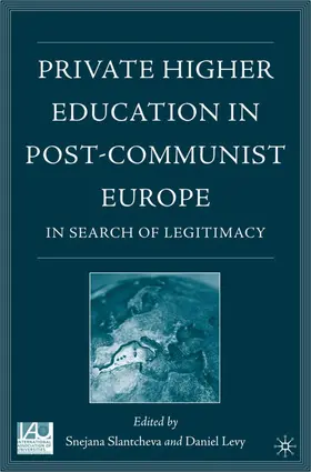 Slantcheva / Levy |  Private Higher Education in Post-Communist Europe | Buch |  Sack Fachmedien