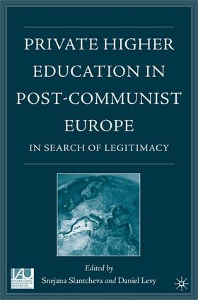 Slantcheva / Levy | Private Higher Education in Post-Communist Europe | Buch | 978-1-4039-7425-9 | sack.de
