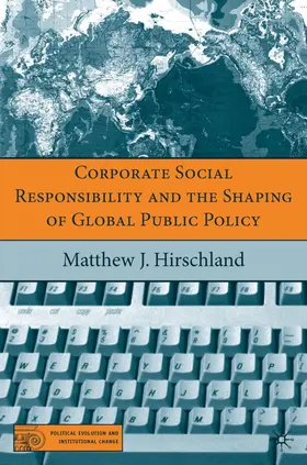 Hirschland |  Corporate Social Responsibility and the Shaping of Global Public Policy | Buch |  Sack Fachmedien