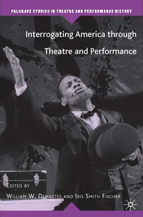 Demastes |  Interrogating America Through Theatre and Performance | Buch |  Sack Fachmedien