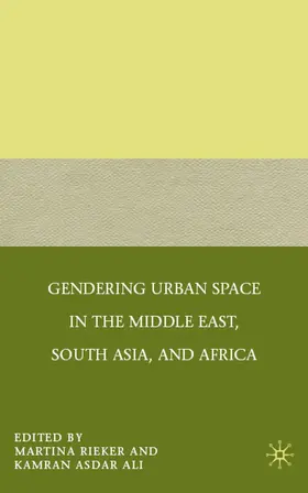 Rieker / Ali |  Gendering Urban Space in the Middle East, South Asia, and Africa | Buch |  Sack Fachmedien