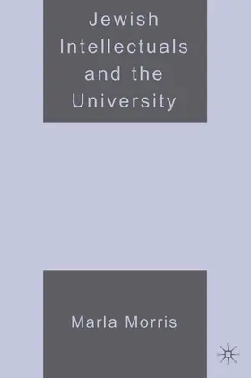 Morris |  Jewish Intellectuals and the University | Buch |  Sack Fachmedien
