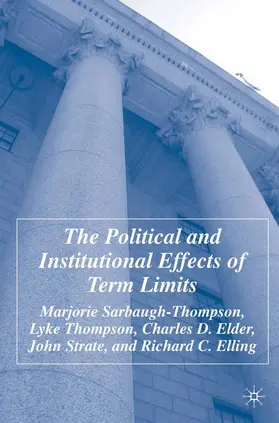 Sarbaugh-Thompson / Thompson / Elder | The Political and Institutional Effects of Term Limits | Buch | 978-1-4039-7585-0 | www.sack.de