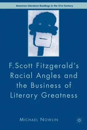 Nowlin |  F.Scott Fitzgerald's Racial Angles and the Business of Literary Greatness | Buch |  Sack Fachmedien