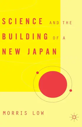 Low |  Science and the Building of a New Japan | eBook | Sack Fachmedien