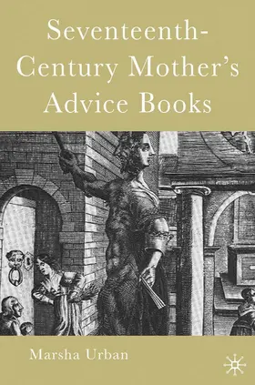 Urban |  Seventeenth-Century Mother’s Advice Books | eBook | Sack Fachmedien