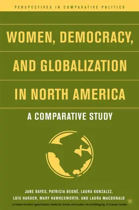 Bayes / Begné / Gonzalez |  Women, Democracy, and Globalization in North America | eBook | Sack Fachmedien
