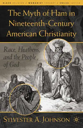 Johnson |  The Myth of Ham in Nineteenth-Century American Christianity | eBook | Sack Fachmedien