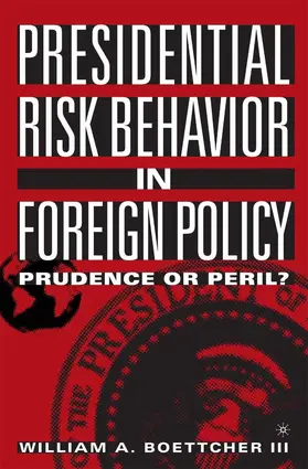 Presidential Risk Behavior in Foreign Policy | E-Book | www.sack.de