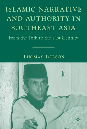 Gibson | Islamic Narrative and Authority in Southeast Asia | Buch | 978-1-4039-7983-4 | www.sack.de