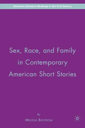 Bostrom |  Sex, Race, and Family in Contemporary American Short Stories | Buch |  Sack Fachmedien