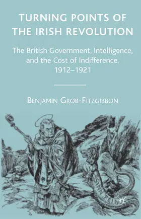 Grob-Fitzgibbon |  Turning Points of the Irish Revolution | Buch |  Sack Fachmedien