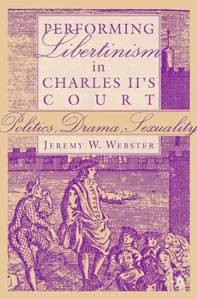 Webster |  Performing Libertinism in Charles II's Court | eBook | Sack Fachmedien
