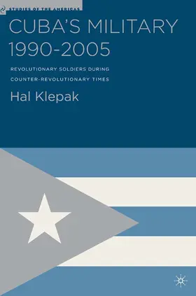 Klepak |  Cuba’s Military 1990–2005 | eBook | Sack Fachmedien