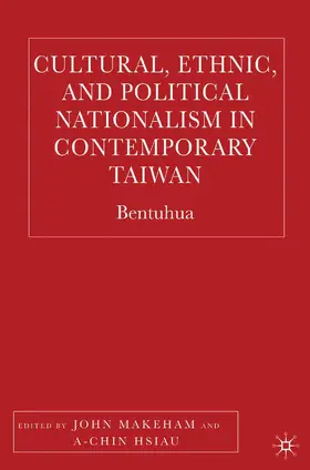 Makeham / Hsiau |  Cultural, Ethnic, and Political Nationalism in Contemporary Taiwan | eBook | Sack Fachmedien