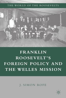 Rofe |  Franklin Roosevelt's Foreign Policy and the Welles Mission | Buch |  Sack Fachmedien
