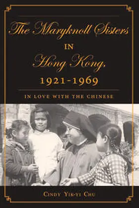 Chu |  The Maryknoll Sisters in Hong Kong, 1921-1969 | eBook | Sack Fachmedien