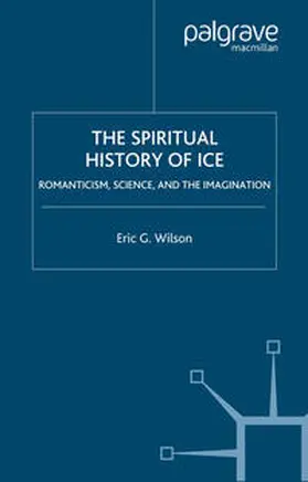 Wilson |  The Spiritual History of Ice | eBook | Sack Fachmedien