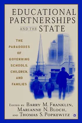 Franklin / Bloch / Popkewitz | Educational Partnerships and the State: The Paradoxes of Governing Schools, Children, and Families | E-Book | www.sack.de