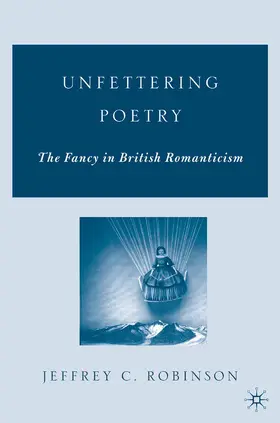 Robinson |  Unfettering Poetry | eBook | Sack Fachmedien
