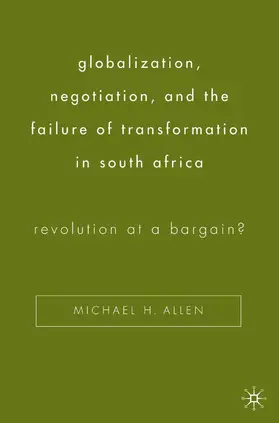 Allen |  Globalization, Negotiation, and the Failure of Transformation in South Africa | eBook | Sack Fachmedien