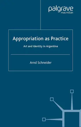 Schneider |  Appropriation as Practice | eBook | Sack Fachmedien