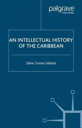 Torres-Saillant |  An Intellectual History of the Caribbean | eBook | Sack Fachmedien