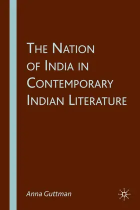 Guttman |  The Nation of India in Contemporary Indian Literature | Buch |  Sack Fachmedien