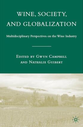 Campbell / Guibert | Wine, Society, and Globalization | Buch | 978-1-4039-8423-4 | sack.de