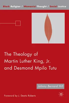 Hill |  The Theology of Martin Luther King, JR. and Desmond Mpilo Tutu | Buch |  Sack Fachmedien